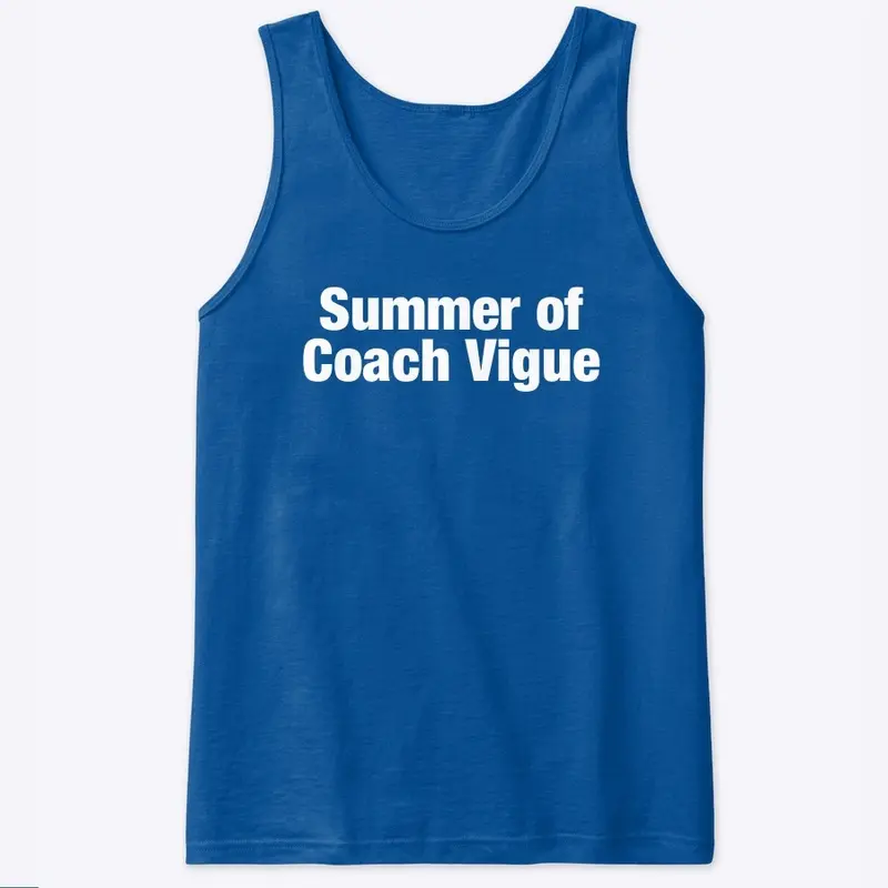 Summer of Coach Vigue